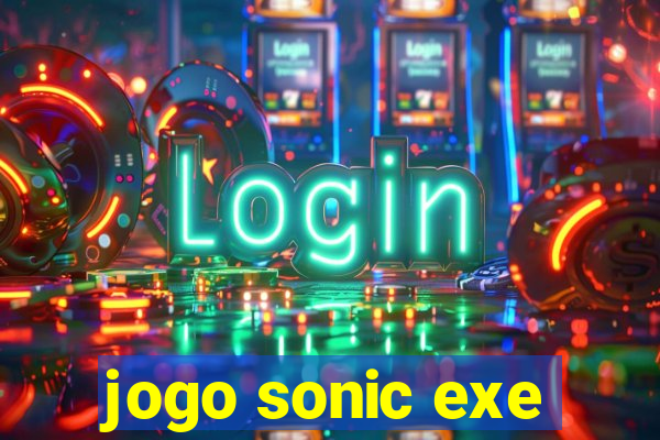 jogo sonic exe